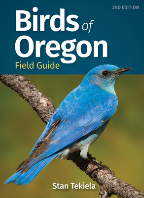 Birds of Oregon Field Guide - Tekiela, Stan