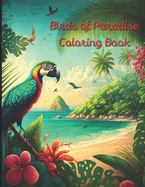 Birds of Paradise Coloring Book: A painting fun for children and adults