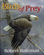 Birds of Prey: An Introduction - Bateman, Robert, and Kovacs, Nancy