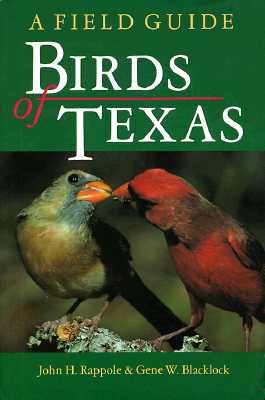 Birds of Texas - Rappole, John H, Dr., and Blacklock, Gene W