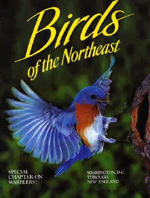 Birds of the Northeast: Washington, D.C. Through New England - Williams, Winston