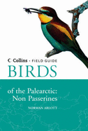 Birds of the Palearctic: Non-passerines - Arlott, Norman