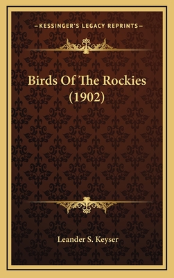 Birds of the Rockies (1902) - Keyser, Leander S