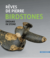 Birdstones: Rves de pierre / Dreams in stone
