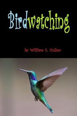 Birdwatching: 6x9 24 Pages at 6 Pages Per Bird of British Birds - Cullen, William E