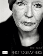 Birgit Kleber: Photographers: Portr?ts Von Birgit Kleber