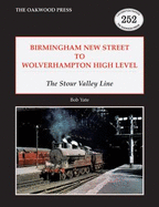 Birmingham New Street to Wolverhampton High Level: The Stour Valley Line