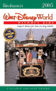 Birnbaum's Walt Disney World Without Kids 2005: Expert Advice for Fun-Loving Adults