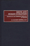 Birth and Human Evolution: Anatomical and Obstetrical Mechanics in Primates