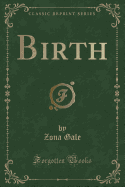 Birth (Classic Reprint)