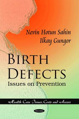 Birth Defects: Issues on Prevention & Promotion - Sahin, Nevin Hotun, and Gungor, Ilkay