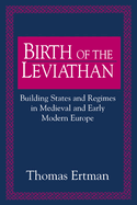 Birth of the Leviathan: Building States and Regimes in Medieval and Early Modern Europe