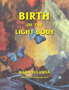 Birth of the Light Body: An Inspirational Treatise
