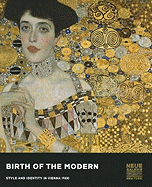 Birth of the Modern: Style and Identity in Vienna 1900