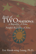 Birth of Two Nations: The Republic of China and the People's Republic of China