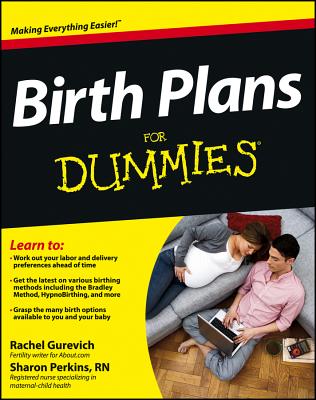 Birth Plans for Dummies - Gurevich, Rachel, and Perkins, Sharon, RN