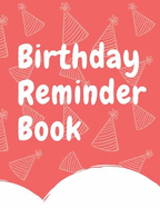 Birthday Reminder Book: Record All Your Important Dates to Remember Month by Month Diary (Volume 5)