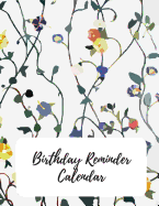 Birthday Reminder Calendar: Record All Your Important Dates to Remember Birthdays Anniversaries Events Month by Month Diary Book 8.5 x 11 Inch Notebook (Volume 10)