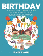 Birthday: Super Fun Coloring Books for Kids and Adults