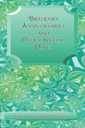 Birthdays Anniversaries and Other special Dates: A Large Print, alphabetically sectioned notebook ideally suited to backing up electronic records of important family dates.