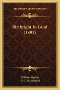 Birthright In Land (1891)