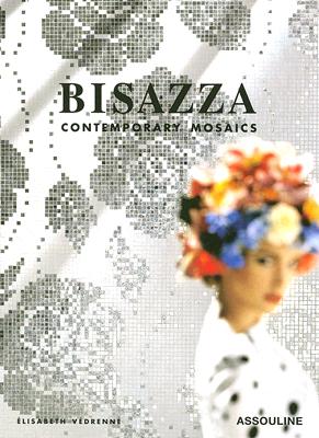 Bisazza: Contemporary Mosaics - Vedrenne, Elisabeth