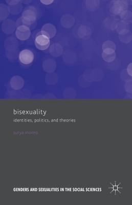 Bisexuality: Identities, Politics, and Theories - Monro, Surya