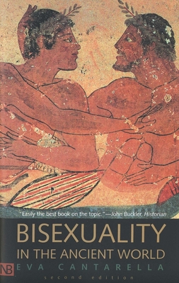 Bisexuality in the Ancient World - Cantarella, Eva, Professor, and O Cuilleanain, Cormac (Translated by)