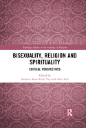 Bisexuality, Religion and Spirituality: Critical Perspectives