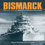 Bismarck: The Final Days of Germany's Greatest Battleship