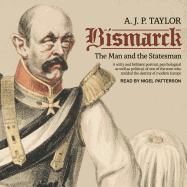 Bismarck: The Man and the Statesman