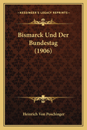 Bismarck Und Der Bundestag (1906)