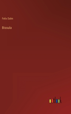 Bissula - Dahn, Felix