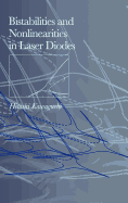 Bistabilities and Nonlinearities in Laser Diodes