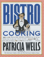 Bistro Cooking - Wells, Patricia