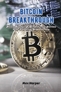 Bitcoin Breakthrough: Bitcoin decoded: a comprehensive overview of the pioneering cryptocurrency