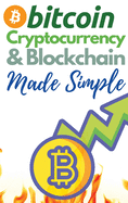 Bitcoin, Cryptocurrency and Blockchain Made Simple!: The Only 2 in 1 Bundle You Need to Master the World of Cryptocurrency and Day Trading - Learn to Trade and Invest like a Market Wizard!