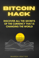 Bitcoin Hack: discover all the secrets of the currency that is changing the world