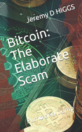 Bitcoin: The Elaborate Scam: Pump and Dump