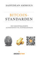 Bitcoinstandarden: Det desentraliserte alternativet til sentralbanker