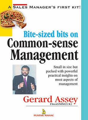 Bite Sized Bits on Common Sense Management - Assey, Gerard