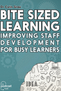 Bite Sized Learning: Improving Staff Development for Busy Learners