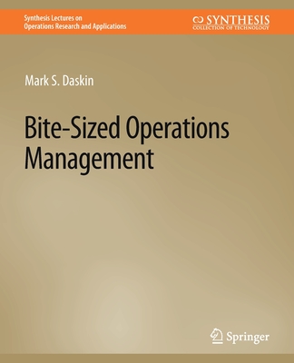 Bite-Sized Operations Management - Daskin, Mark S