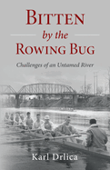 Bitten by the Rowing Bug: Challenges of an Untamed River