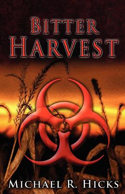 Bitter Harvest (Harvest Trilogy, Book 2) - Hicks, Michael R