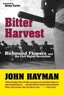 Bitter Harvest: Richmond Flowers and the Civil Rights Revolution