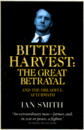 Bitter Harvest: The Great Betrayal and the Dreadful Aftermath