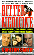 Bitter Medicine: Two Doctors, Two Deaths, and a Small Town's Search for Justice