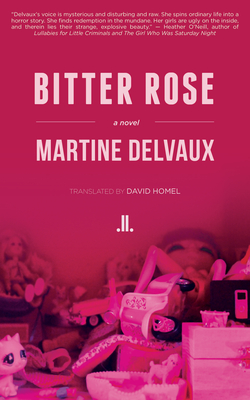 Bitter Rose - Delvaux, Martine