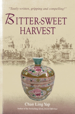 Bitter-sweet Harvest - Yap, Chan Ling